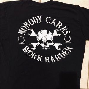 “Nobody cares work harder” Tee